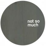Not So Much