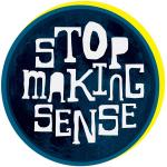 Stop Making Sense